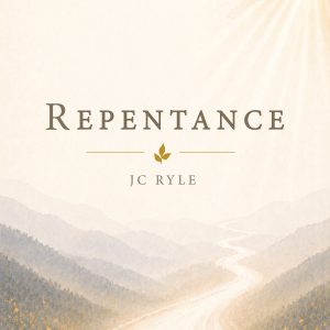 Repentance by J.C.Ryle - English